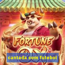 cantada com futebol